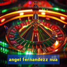 angel fernandezz nua